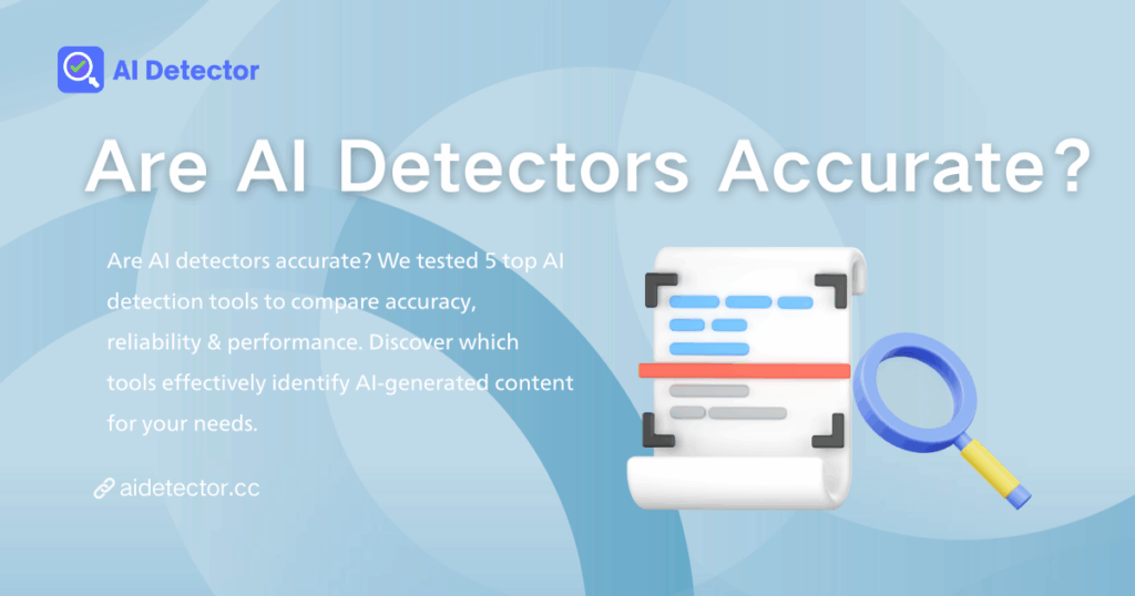 Are AI Detectors Accurate? A 2025 Comparison of 5 Top AI Detection Tools